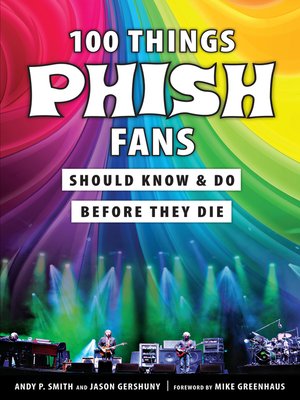 cover image of 100 Things Phish Fans Should Know &amp; Do Before They Die